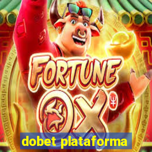 dobet plataforma